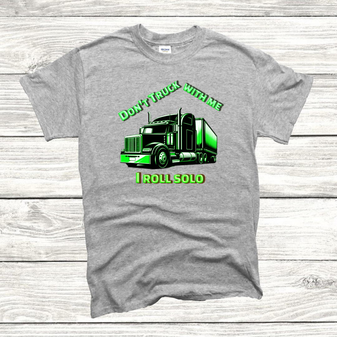 Don't Truck With Me T-Shirt