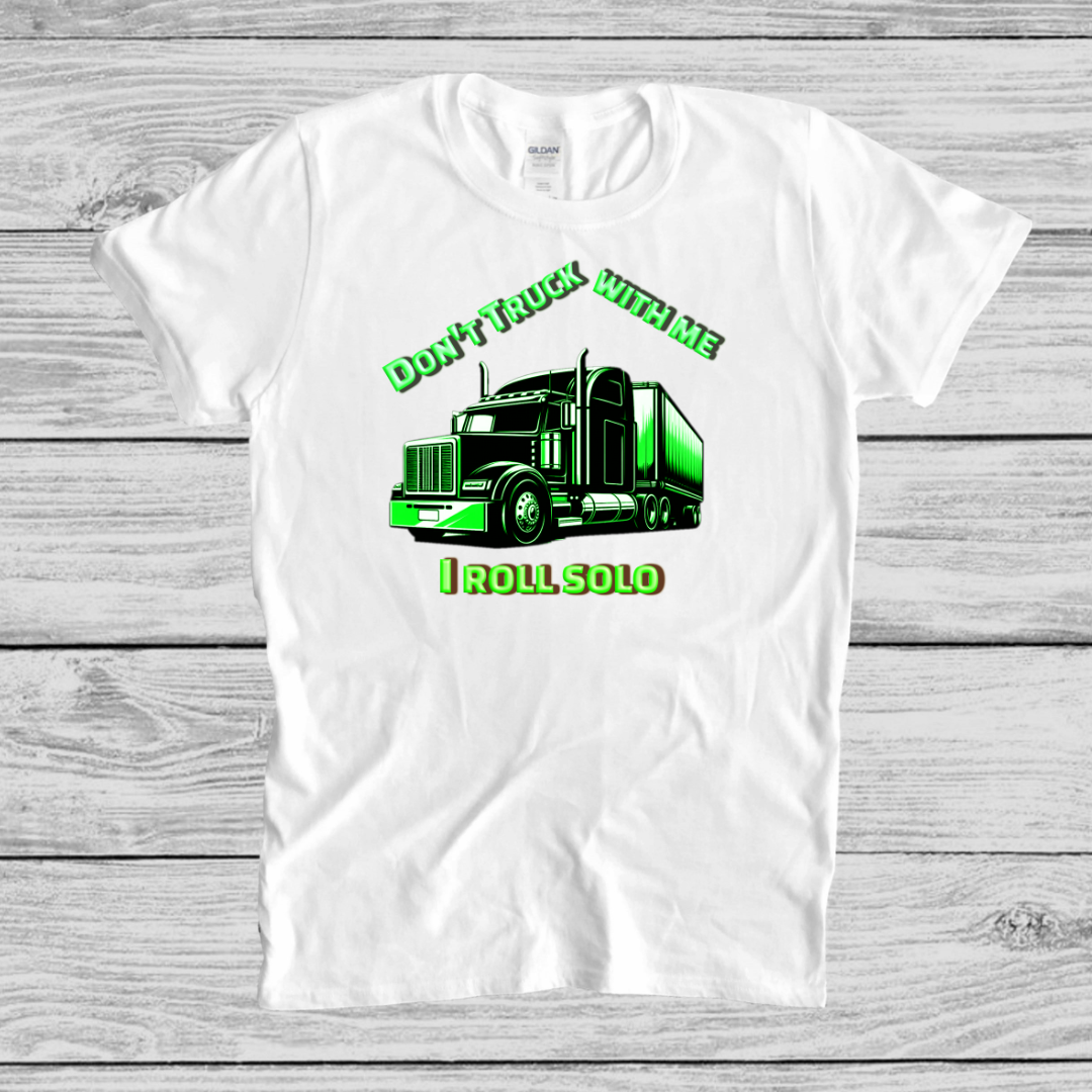 Don't Truck With Me T-Shirt